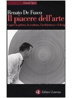PIACERE DELL'ARTE CAPIRE LA PITTURA SCULTURA ARCHITETTURA (IL)