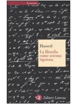 FILOSOFIA COME SCIENZA RIGOROSA (LA)