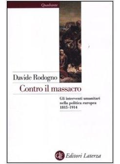 CONTRO IL MASSACRO. GLI INTERVENTI UMANITARI NELLA POLITICA EUROPEA