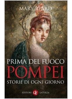 PRIMA DEL FUOCO POMPEI STORIE DI OGNI GIORNO 