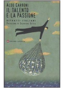 TALENTO E LA PASSIONE (IL)
