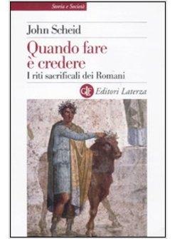 QUANDO FARE E' CREDERE. I RITI SACRIFICALI DEI ROMANI