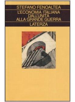 ECONOMIA ITALIANA DALL'UNITA' ALLA GRANDE GUERRA (L')