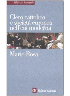 CLERO CATTOLICO E SOCIETA' EUROPEA NELL'ETA' MODERNA