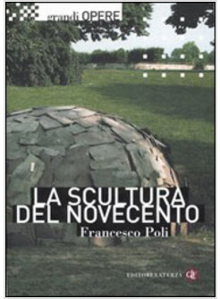 SCULTURA DEL NOVECENTO (LA)