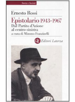 EPISTOLARIO 1943-1967 DAL PARTITO D'AZIONE AL CENTRO-SINISTRA