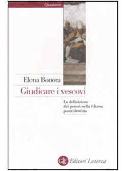GIUDICARE I VESCOVI LA DEFINIZIONE DEI POTERI NELLA CHIESA POSTRIDENTINA