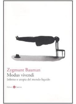 MODUS VIVENDI INFERNO E UTOPIA NEL MONDO LIQUIDO