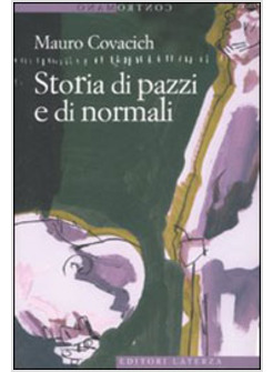 STORIA DI PAZZI E DI NORMALI