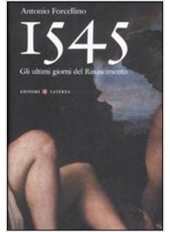 1545 GLI ULTIMI GIORNI DEL RINASCIMENTO