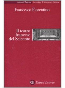 TEATRO FRANCESE DEL SEICENTO (IL)