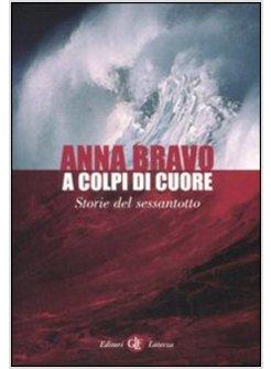 A COLPI DI CUORE STORIE DEL SESSANTOTTO 