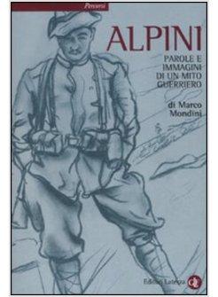 ALPINI PAROLE E IMMAGINI DI UN MITO GUERRIERO