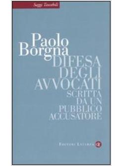 DIFESA DEGLI AVVOCATI SCRITTA DA UN PUBBLICO ACCUSATORE