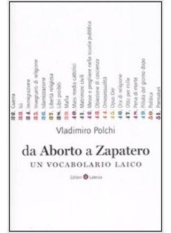 DA ABORTO A ZAPATERO UN VOCABOLARIO LAICO