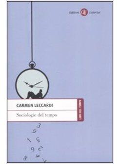 SOCIOLOGIE DEL TEMPO SOGGETTI E TEMPO NELLA SOCIETA' DELL'ACCELERAZIONE