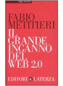 GRANDE INGANNO DEL WEB 2.0 (IL)