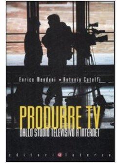 PRODURRE TV DALLO STUDIO TELEVISIVO A INTERNET