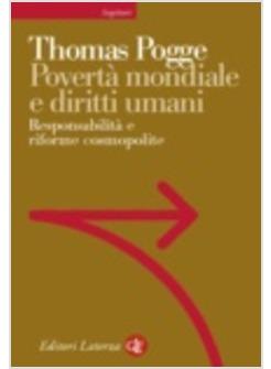 POVERTA' MONDIALE E DIRITTI UMANI RESPONSABILITA' E RIFORME COSMOPOLITE