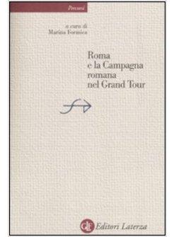 ROMA E LA CAMPAGNA ROMANA NEL GRAND TOUR