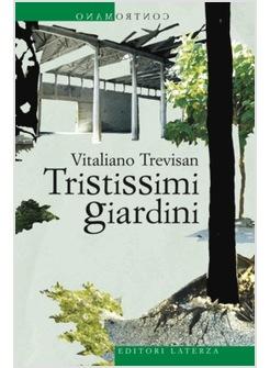 TRISTISSIMI GIARDINI