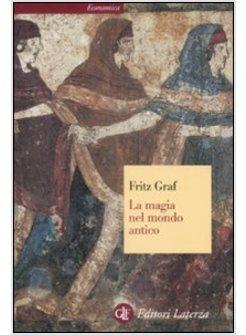 MAGIA DEL MONDO ANTICO (LA)