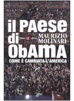 PAESE DI OBAMA COME E' CAMBIATA L'AMERICA (IL)