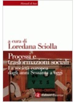 PROCESSI E TRASFORMAZIONI SOCIALI LA SOCIETA' EUROPEA DAGLI ANNI SESSANTA A OGGI