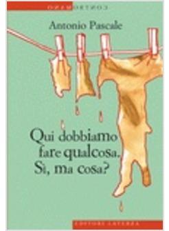 QUI DOBBIAMO FARE QUALCOSA SI MA COSA