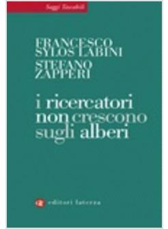 RICERCATORI NON CRESCONO SUGLI ALBERI (I)