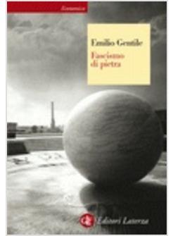 FASCISMO DI PIETRA (IL)