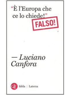"E' L'EUROPA CHE CE LO CHIEDE!" FALSO!