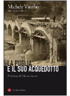 PUGLIA E IL SUO ACQUEDOTTO (LA)