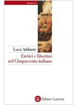 ERETICI E LIBERTINI NEL CINQUECENTO ITALIANO
