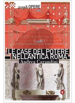 CASE DEL POTERE NELL'ANTICA ROMA (LE)