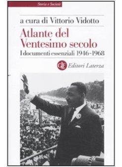ATLANTE DEL VENTESIMO SECOLO I DOCUMENTI ESSENZIALI 1946-1968