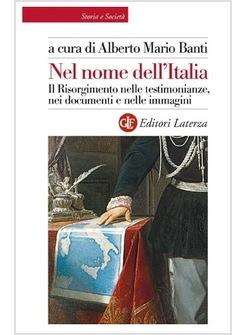 NEL NOME DELL'ITALIA IL RISORGIMENTO NELLE TESTIMONIANZE NEI DOCUMENTI