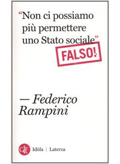 NON CI POSSIAMO PIU' PERMETTERE UNO STATO SOCIALE"FALSO!