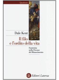 IL FILO E L'ORDITO DELLA VITA. L'AMICIZIA NELLA FIRENZE DEL RINASCIMENTO