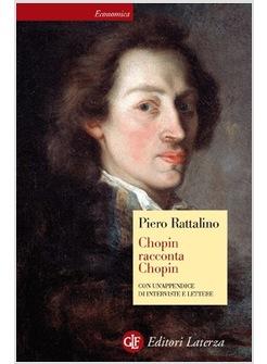 CHOPIN RACCONTA CHOPIN CON UN'APPENDICE DI INTERVISTE E LETTERE