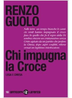 CHI IMPUGNA LA CROCE. LEGA E CHIESA 