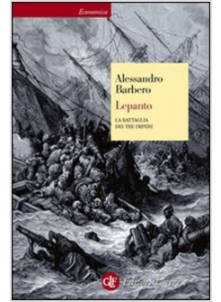 LEPANTO. LA BATTAGLIA DEI TRE IMPERI