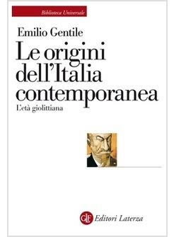 LE ORIGINI DELL'ITALIA CONTEMPORANEA 