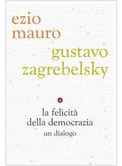 LA FELICITA' DELLA DEMOCRAZIA UN DIALOGO 