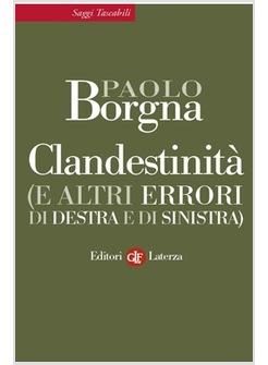 CLANDESTINITA' (ED ALTRI ERRORI DI DESTRA E DI SINISTRA) 