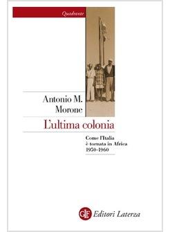 L'ULTIMA COLONIA COME L'ITALIA E' TORNATA IN AFRICA 1950-1960