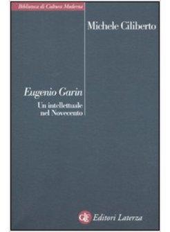 EUGENIO GARIN UN INTELLETTUALE DEL NOVECENTO