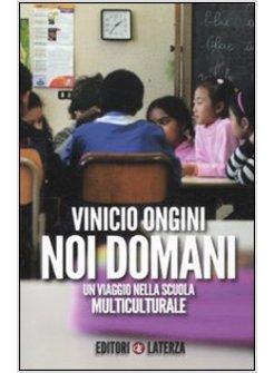 NOI DOMANI UN VIAGGIO NELLA SCUOLA MULTICULTURALE 