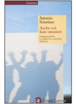 ANCHE VOI FOSTE STRANIERI L'IMMIGRAZIONE LA CHIESA E LA SOCIETA' ITALIANA
