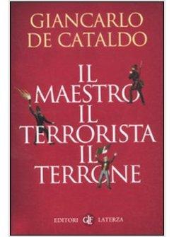 IL MAESTRO, IL TERRORISTA, IL TERRONE 